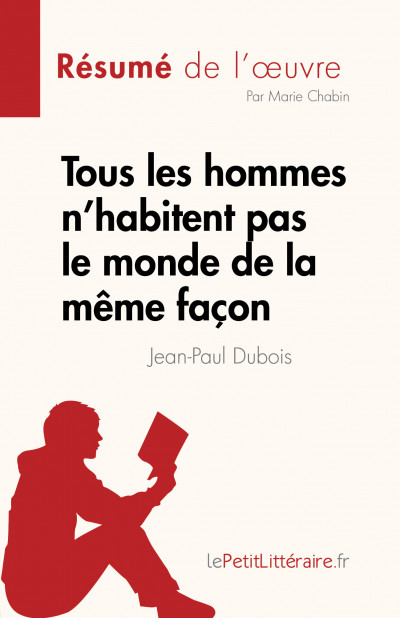 Résumé du livre :  Tous les hommes n'habitent pas le monde de la même façon